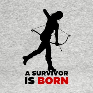 A Survivor Is Born T-Shirt